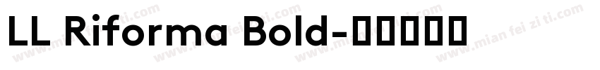LL Riforma Bold字体转换